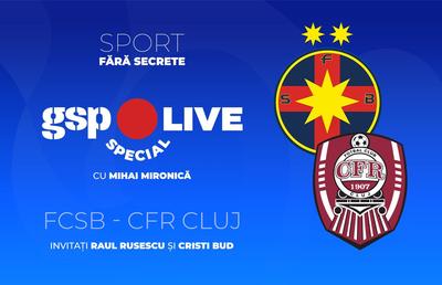 FCSB - CFR Cluj » Meci decisiv pentru play-off! Comentăm la GSP Live Special