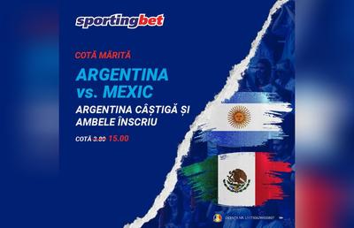 ARGENTINA - MEXIC: Meci de totul sau nimic pentru naționala lui Messi! Cum poți obține, simplu și rapid, o cotă mărită la 15