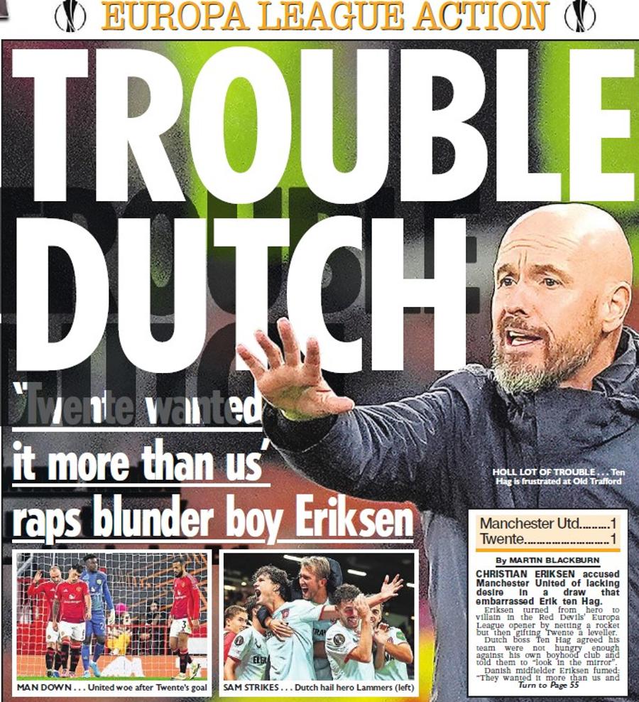 „Încurcătură olandeză”, este titlul paginii din The Sun, în care apare cronica partidei Manchester United - Twente 1-1, din grupa de euroa League Atac la adresa colegilor și a lui Erik ten Hag. „Trebuie să ne uităm cu toții în oglindă. Nu e numai vina jucătorilor!”