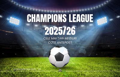 Cotele la pariuri pentru Champions League 2025/26: Favorite și dueluri cheie