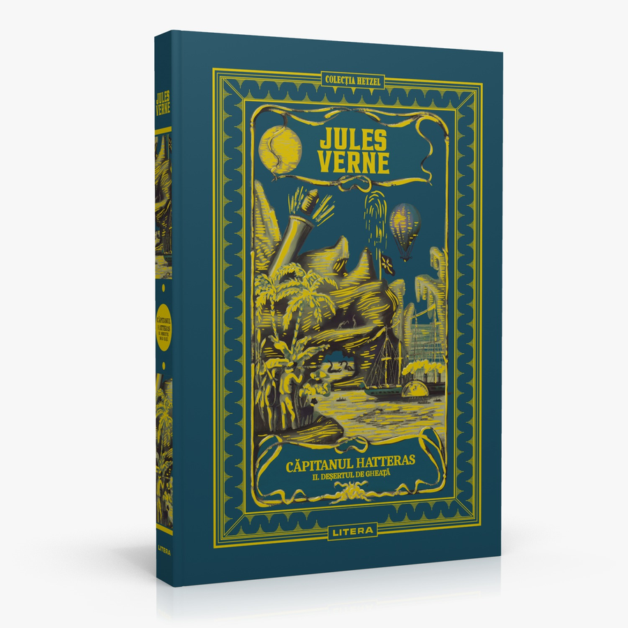 Aventura continuă cu ”Căpitanul Hatteras. Deșertul de gheață”, colecția Jules Verne