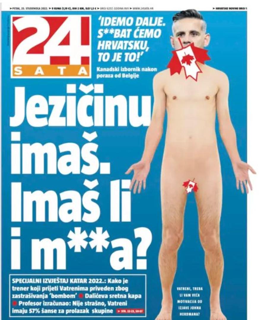 Foto: 24sata.hr Primă pagină scandaloasă în presa din Croația: „Aveți gură, dar aveți și co***?”. Răspunsul pe măsură al canadienilor