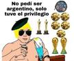 „Nu am cerut să fiu argentinian. Doar am avut acest privilegiu”
