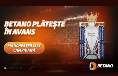 Manchester City, campioană în Premier League. Betano plătește în avans!