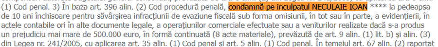 Decizia de condamnare a lui Ioan Neculaie // foto: portaljust.ro Ioan Neculaie a fost condamnat în primă instanță la 10 ani de închisoare pentru evaziune fiscală