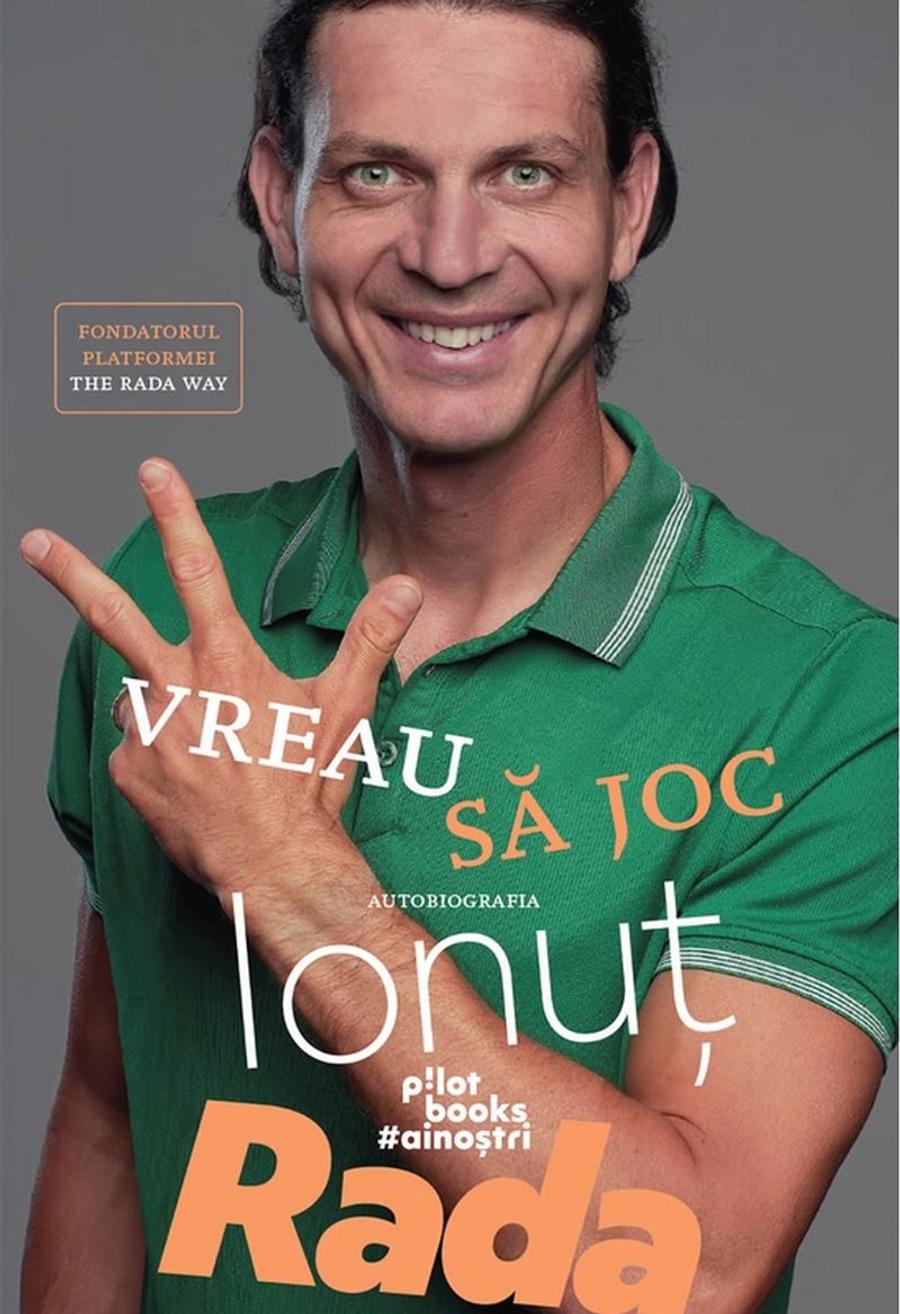 # IONUȚ RADA, Vrând să joace, Ionuț Rada a și scris