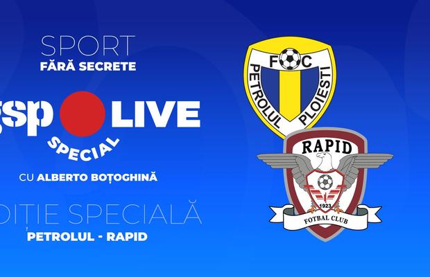 Ediție specială GSP Live » Alberto Boțoghină și Adrian Iencsi comentează Petrolul Ploiești - Rapid