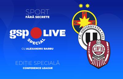 Seară de Conference League la GSP Live Special  » FCSB și U Cluj, eliminate. CFR Cluj e în turul 3 preliminar
