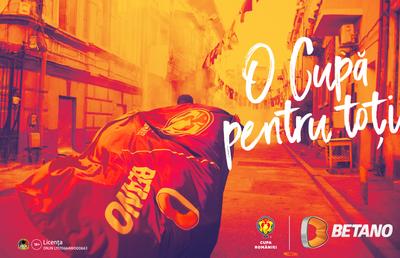 Cupa României Betano - ”O Cupă pentru toți” este noua campanie a competiției