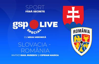Slovacia - România, meci fără miză și fără  Mircea Lucescu pe bancă » Analizăm la GSP Live Special cu Raul Rusescu și Ciprian Marica
