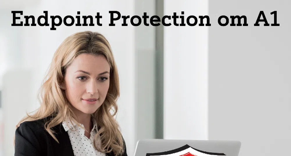 Endpoint Protection от А1 в подкрепа на киберсигурността за бизнеса