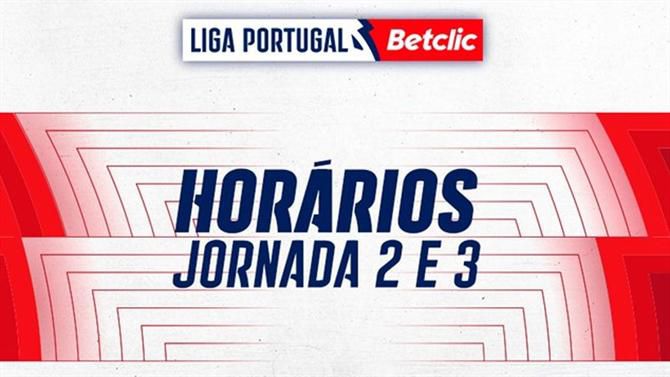 O calendário das 2.ª e 3.ª jornadas