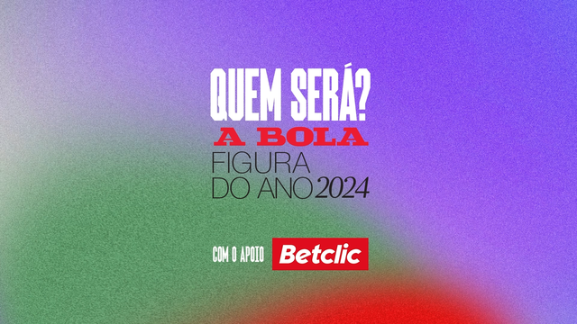 Quem será A FIGURA DO ANO para A BOLA?