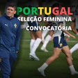 Futebol feminino: siga em direto a convocatória da Seleção Nacional