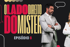 O LADO DIREITO DO MISTER | EP. 08 | Varandas, Villas-Boas e Luís Filipe Vieira “fashion advisor”