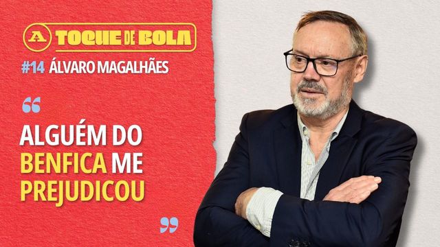 Toque de Bola | Álvaro Magalhães: «Sporting e FC Porto quiseram contratar-me»