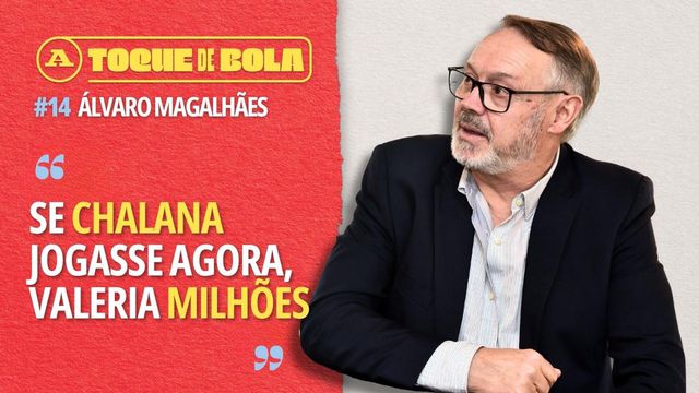 Toque de Bola | Álvaro Magalhães: «Bernardo Silva tem coisas de Chalana, mas...»