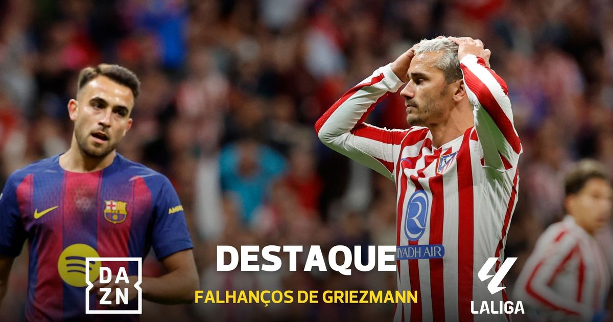 Que falhanços! Griezmann já está com a cabeça em Orlando?