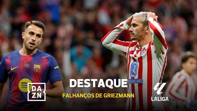 Que falhanços! Griezmann já está com a cabeça em Orlando?