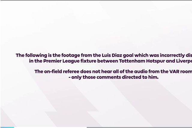 Comunicação do VAR no golo anulado a Luiz Díaz