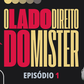 O LADO DIREITO DO MISTER | EP 01 | Entre o silêncio, a mensagem e o momento certo