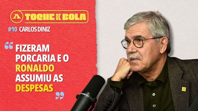 Toque de Bola | Carlos Diniz: «Fizeram porcaria e o Ronaldo assumiu as despesas»