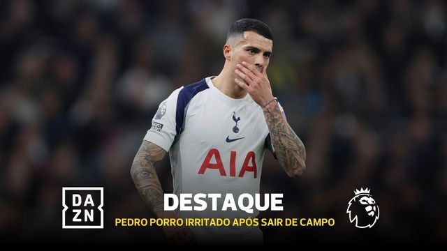 Pedro Porro não escondeu irritação com o quarto árbitro e saiu furioso