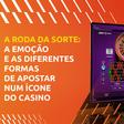 Roleta online: o clássico que continua a girar nos casinos digitais
