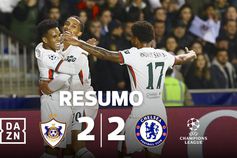 Qarabag continua a impressionar e trava Chelsea no Azerbaijão (resumo)
