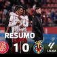 Autogolo decide Girona-Villarreal, com Renato Veiga a titular (resumo)