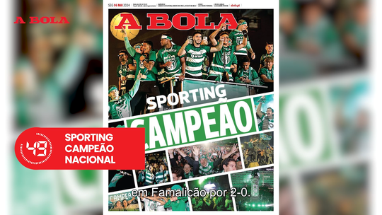 A BOLA em 59 segundos: Sporting é campeão e Marquês pintou-se de verde