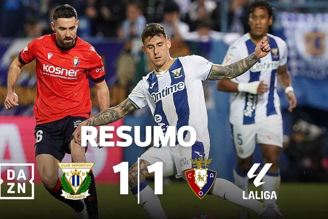 Festival de desperdício do Osasuna resulta em empate cruel em Leganés (resumo)