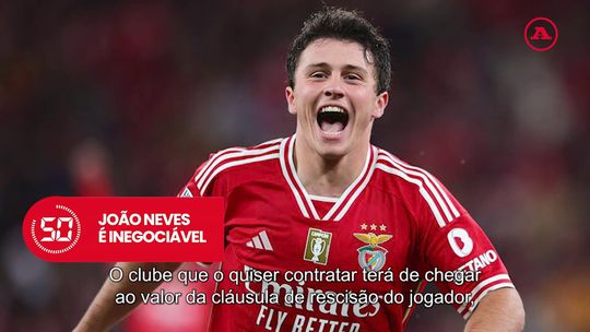 A BOLA em 59 segundos: João Neves inegociável e Vítor Bruno no FC Porto