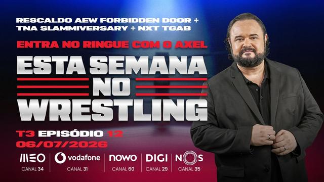 Esta Semana no Wrestling - 6/07/2026