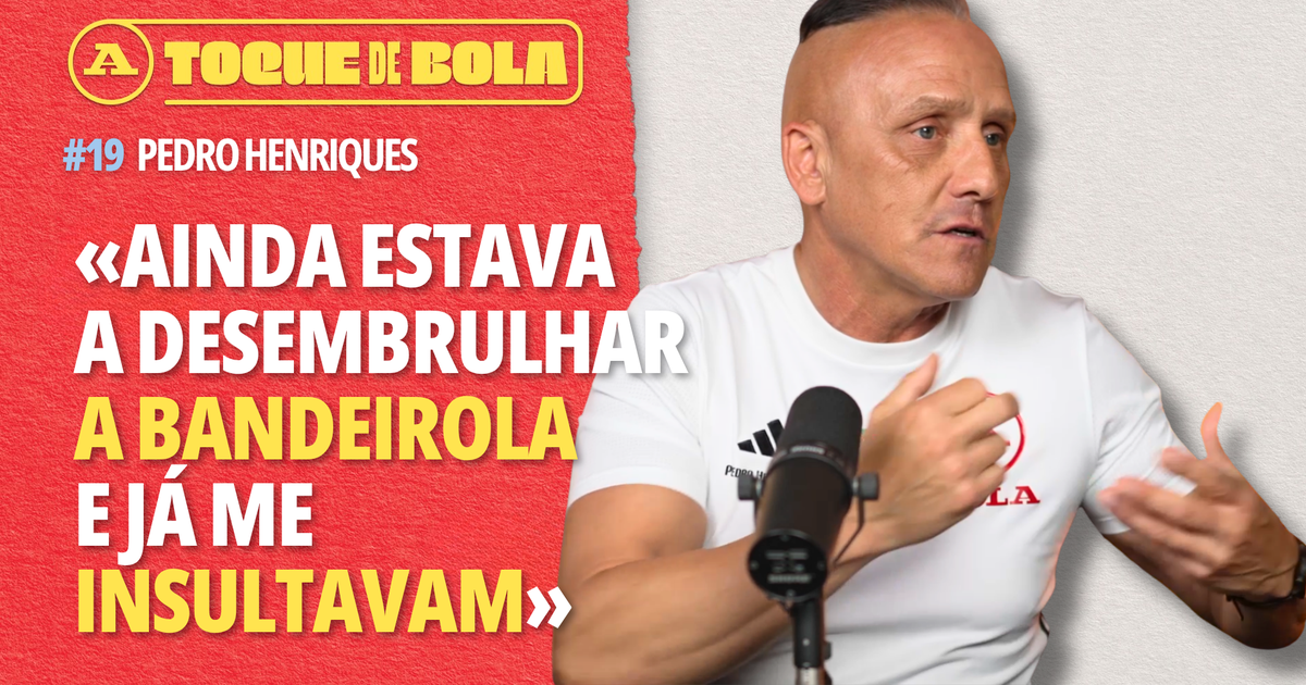 Toque de Bola | Pedro Henriques: «Eu corria o dobro dos outros nos anos 90»