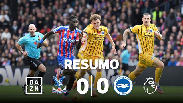 Muito voo, pouco rumo: Palace e Brighton não quiseram nada com os golos (resumo)