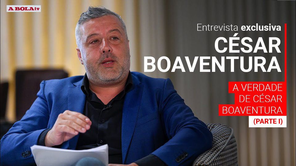 A verdade de César Boaventura: recorde aqui a entrevista a A BOLA