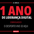 A BOLA: um ano na liderança do digital