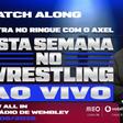 Watchalong AEW All em Londres - Domingo 30/08/2026
