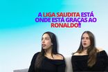 Lado B: A Liga Saudita está onde está graças ao Ronaldo!!