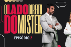 O LADO DIREITO DO MISTER | EP 02 | O clássico que continuou fora do relvado