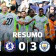 Cuidado Arsenal! O Man. City acaba de atropelar o Chelsea (resumo)