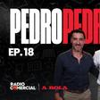 PEDRO PEDRO PEDRO | EP 18 | O rescaldo da penúltima jornada do campeonato