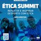 Ética Summit 2025 arranca esta sexta-feira