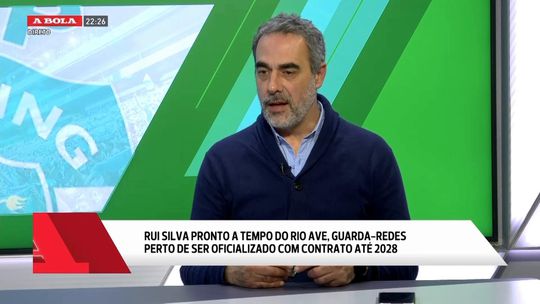 «Rui Silva chega para ser número 1 do Sporting»