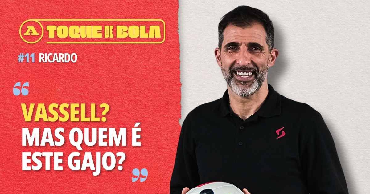 Toque de Bola | Ricardo e o penálti sem luvas: «Olhei e disse 'Vassell, quem é este gajo?»