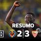 Entre o pódio e a permanência, Sevilha levou a melhor sobre o Villarreal (resumo)