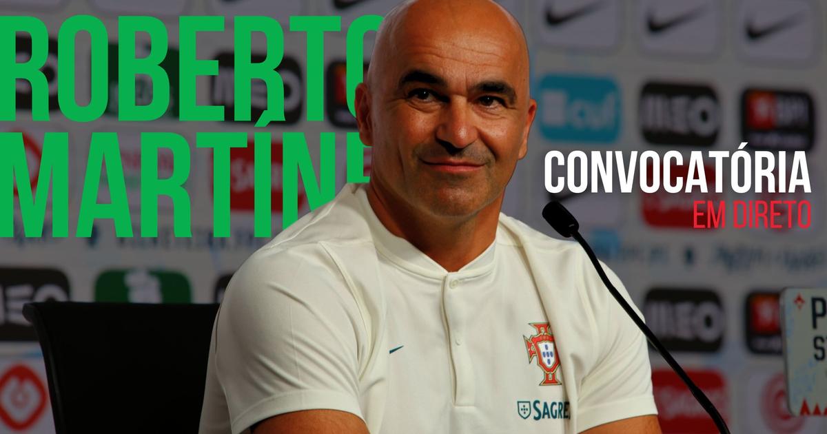 em-direto-roberto-mart-nez-anuncia-a-convocat-ria-da-sele-o-a-bola