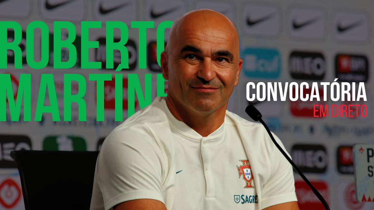 Em direto: Roberto Martínez anuncia a convocatória da Seleção