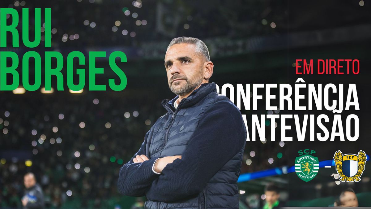 Em direto: Rui Borges antecipa o Sporting-Famalicão